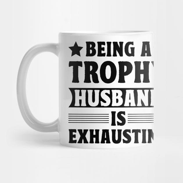 Being a trophy husband is exhausting by badrianovic